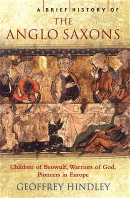 A Brief History of the Anglo-Saxons, Paperback / softback Book