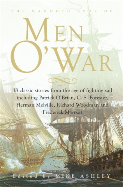 The Mammoth Book of Men O' War : Stories from the glory days of sail, Paperback Book