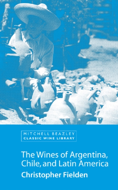 The Wines of Argentina, Chile and Latin America, EPUB eBook