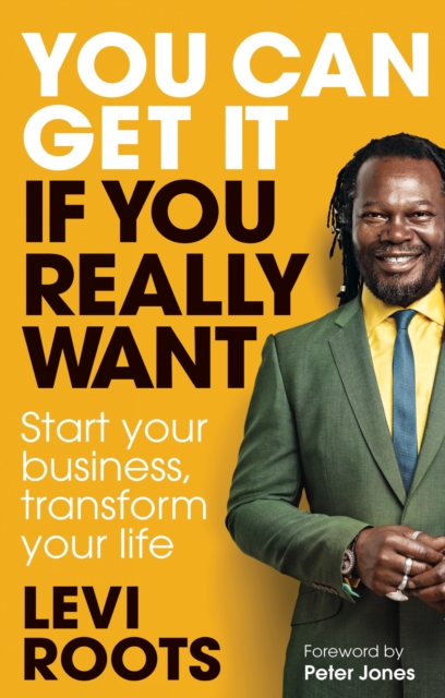 You Can Get It If You Really Want : Start your business, transform your life, EPUB eBook