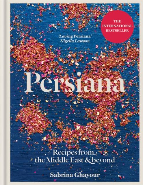 Persiana: Recipes from the Middle East & Beyond : The special gold-embellished 10th anniversary edition, Hardback Book