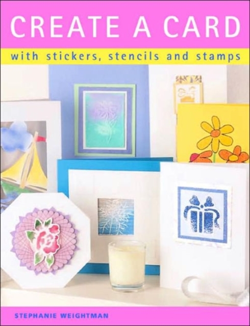 Create a Card : With Stickers, Stencils and Stamps, Paperback / softback Book