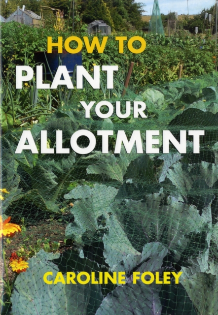 How to Plant Your Allotment, Hardback Book