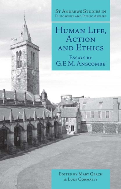 Human Life, Action and Ethics : Essays by G.E.M. Anscombe, Paperback / softback Book