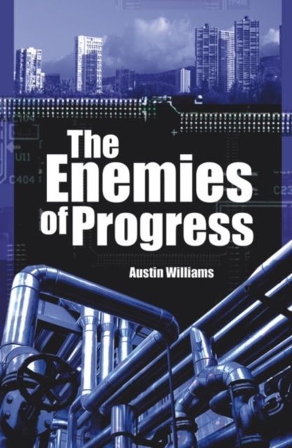 Enemies of Progress : Dangers of Sustainability, Paperback / softback Book