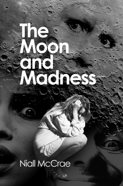 The Moon and Madness, Paperback / softback Book