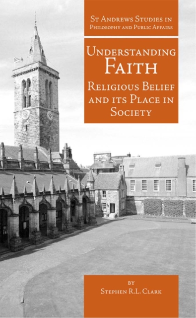 Understanding Faith : Religious Belief and Its Place in Society, PDF eBook