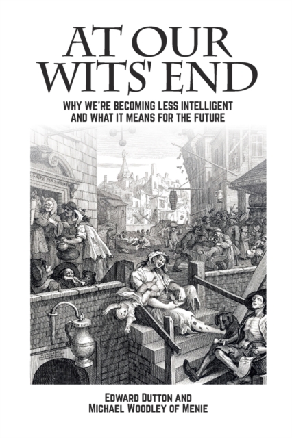 At Our Wits' End : Why We're Becoming Less Intelligent and What it Means for the Future, Paperback / softback Book