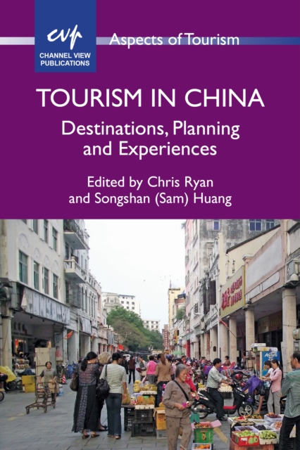 Tourism in China : Destinations, Planning and Experiences, Paperback / softback Book