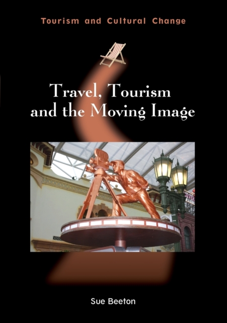 Travel, Tourism and the Moving Image, Paperback / softback Book