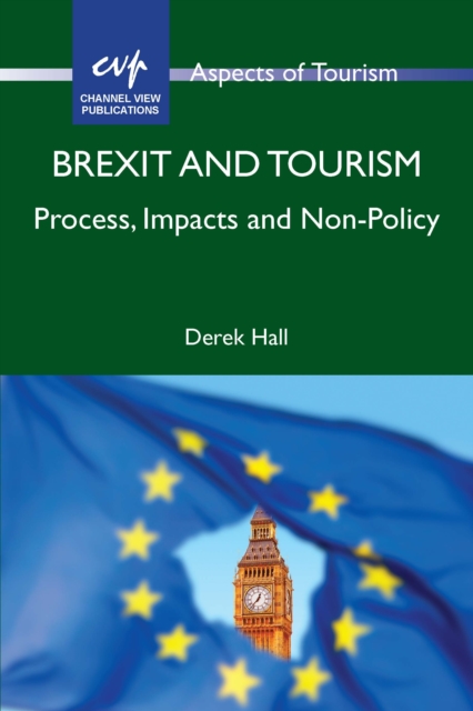 Brexit and Tourism : Process, Impacts and Non-Policy, PDF eBook