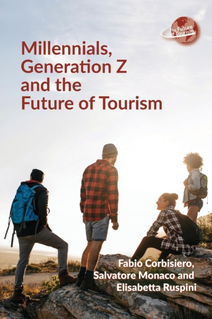 Millennials, Generation Z and the Future of Tourism, Paperback / softback Book