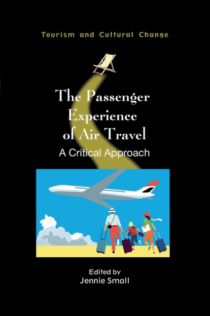 The Passenger Experience of Air Travel : A Critical Approach, Paperback / softback Book