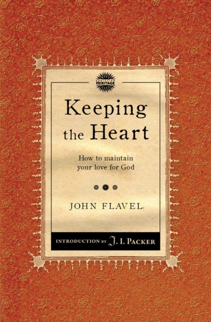 Keeping the Heart : How to maintain your love for God, Paperback / softback Book