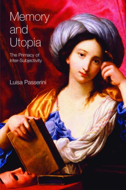 Memory and Utopia : The Primacy of Inter-Subjectivity, Hardback Book