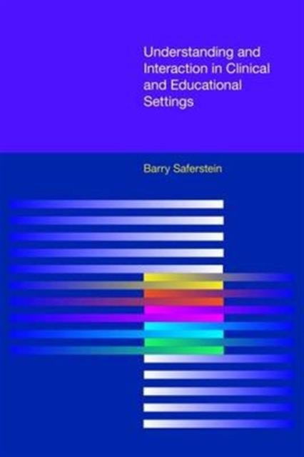 Understanding and Interaction in Clinical and Educational Settings, Hardback Book