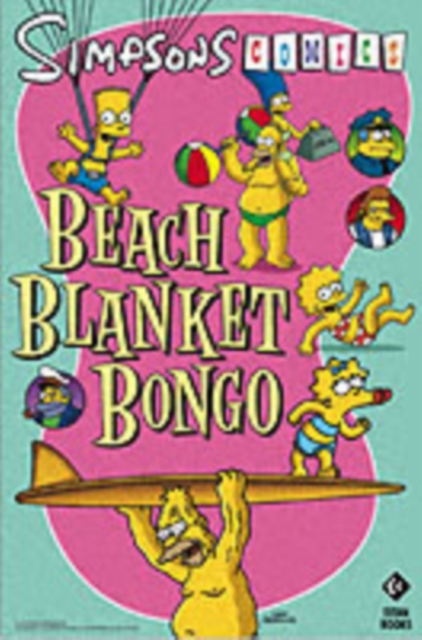 Simpsons Comics Presents Beach Blanket Bongo, Paperback / softback Book