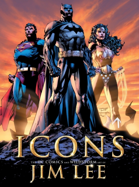 Icons: The DC Comics and Wildstorm Art of Jim Lee, Hardback Book