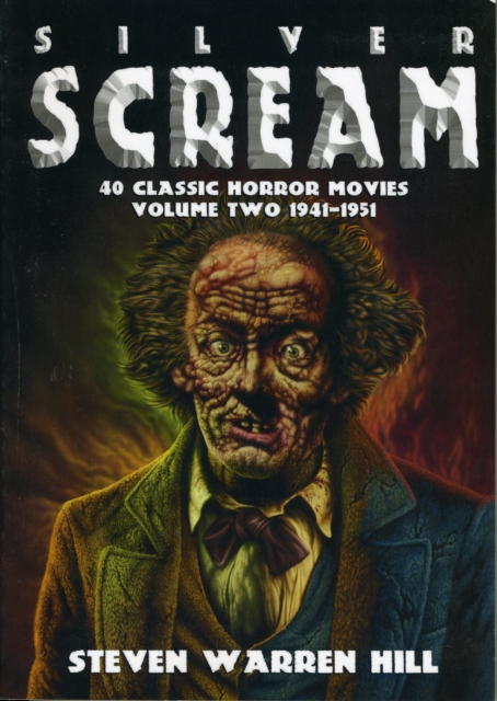 Silver Scream : 40 Classic Horror Movies 1941-1951 Pt. 2, Paperback Book