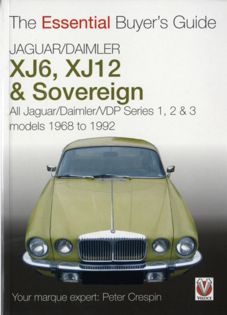 Jaguar/Daimler XJ6, XJ12 & Sovereign : All Jaguar/Daimler/VDP series I, II & III models 1968 to 1992, Paperback / softback Book