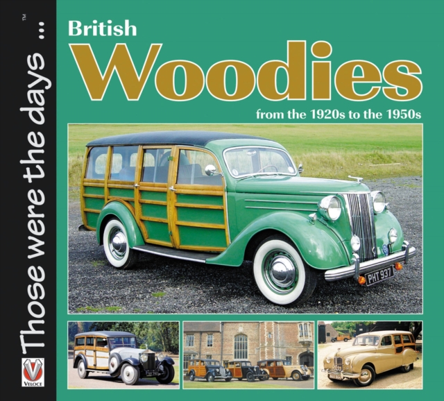 British Woodies from the 1920s to the 1950s, Paperback / softback Book