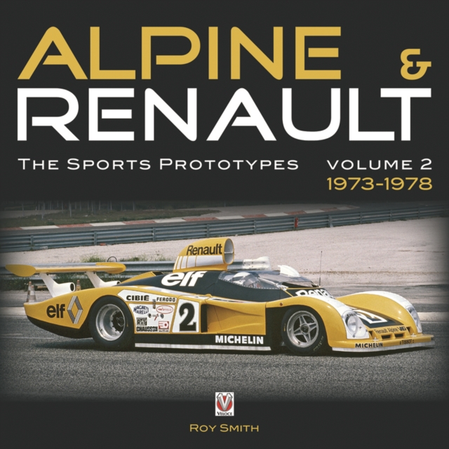 Alpine and Renault : The Sports Prototypes 1973 to 1978 Vol. 2, Hardback Book