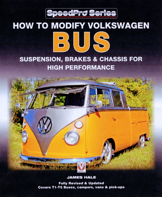 How to Modify Volkswagon Bus Suspension, Brakes & Chassis for High Performance, Paperback / softback Book