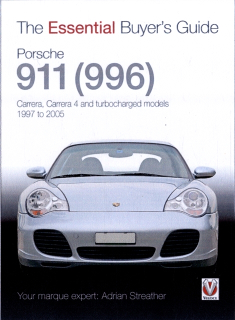 Porsche 911 (996) : Carrera, Carrera 4 and turbocharged models. Model year 1997 to 2005, Paperback / softback Book