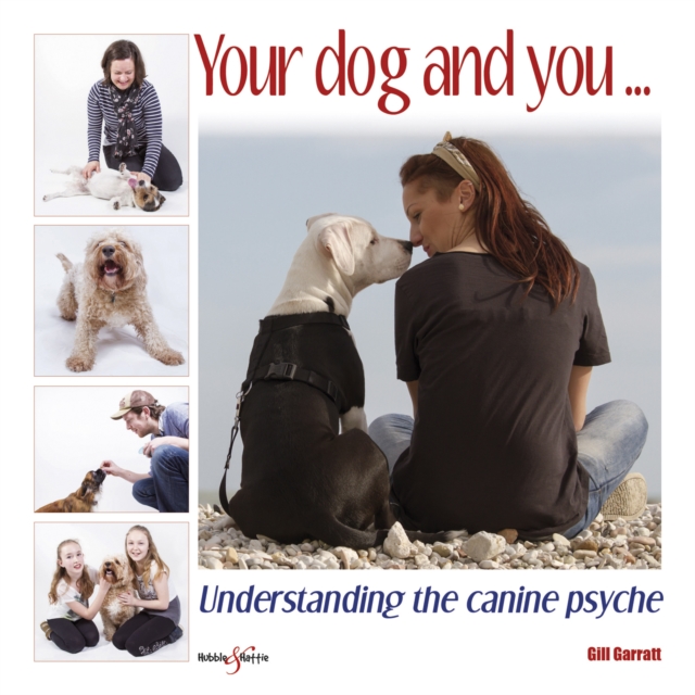 Your Dog and You : Understanding the Canine Psyche, EPUB eBook