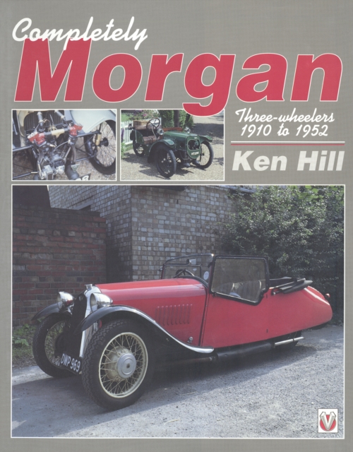Completely Morgan : Three Wheelers 1910-1952, EPUB eBook