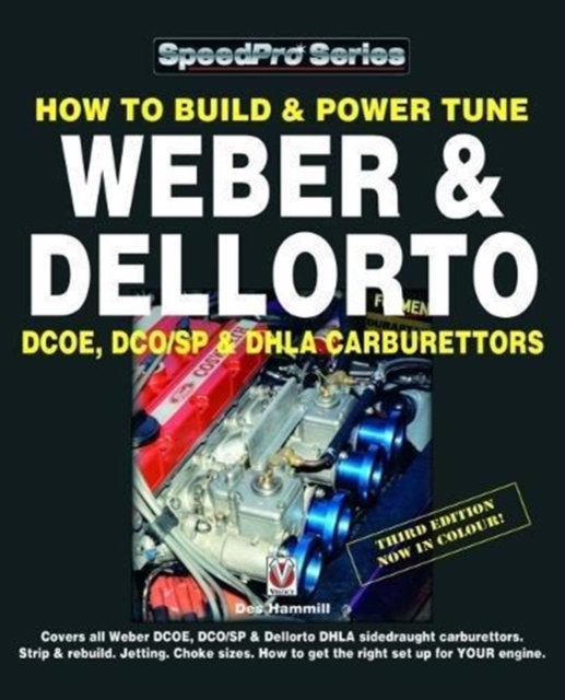 How To Build & Power Tune Weber & Dellorto DCOE, DCO/SP & DHLA Carburettors 3rd Edition, Paperback / softback Book