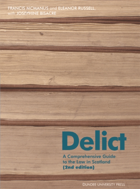Delict : A Comprehensive Guide to the Law in Scotland, Paperback / softback Book