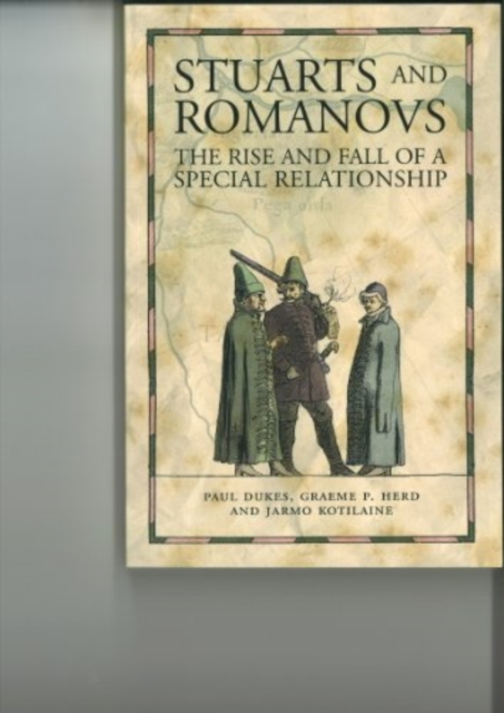Stuarts and Romanovs : The Rise and Fall of a Special Relationship, Paperback / softback Book