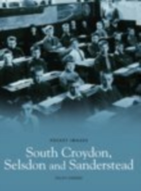 South Croydon, Selsden and Sanderstead: Pocket Images, Paperback / softback Book