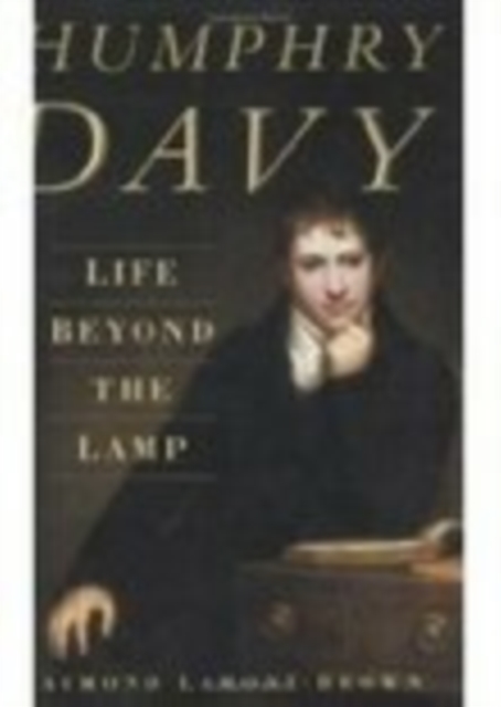 Humphry Davy: Life Beyond the Lamp : Poet and Philosopher, Paperback / softback Book