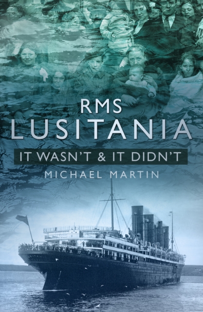 RMS Lusitania: It Wasn't and It Didn't, Paperback / softback Book