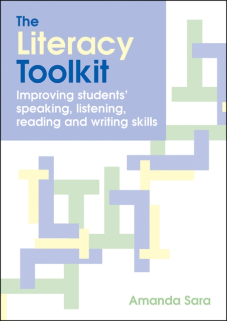 The Literacy Toolkit : Improving Students' Speaking, Listening, Reading and Writing Skills, Paperback / softback Book