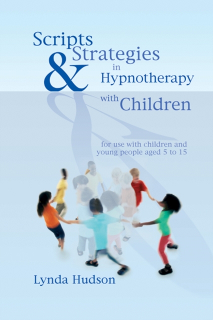Scripts & Strategies in Hypnotherapy with Children, Hardback Book
