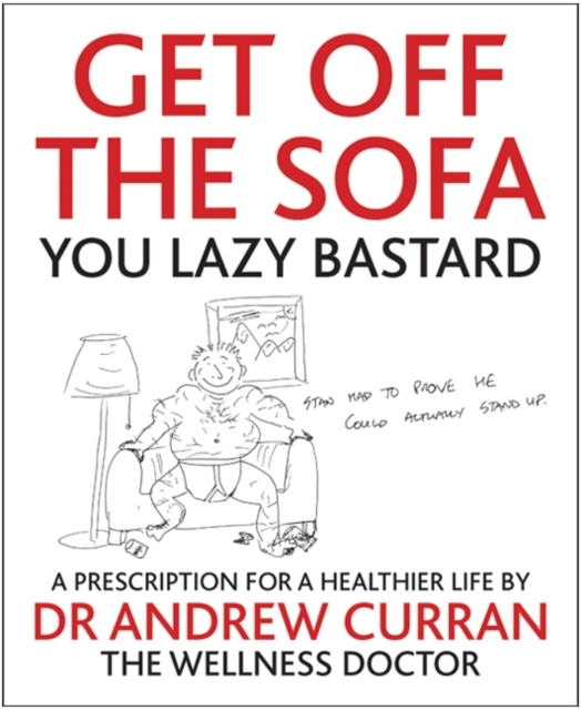 Get Off The Sofa : A prescription for healthier life, Paperback / softback Book