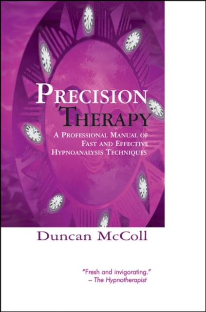 Precision Therapy : A Professional Manual Of Fast And Effective Hypnoanalysis Techniques, EPUB eBook