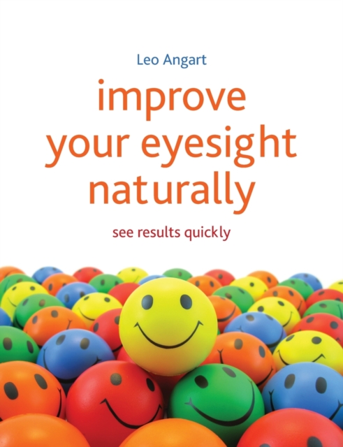 Improve Your Eyesight Naturally : See results quickly, Paperback / softback Book