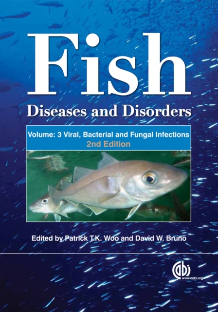 Fish Diseases and Disorders, Volume 3: Viral, Bacterial and Fungal Infections, Hardback Book