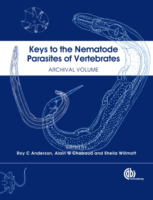 Keys to the Nematode Parasites of Vertebrates : Archival Volume, Hardback Book