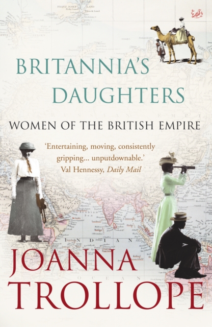 Britannia's Daughters : Women of the British Empire, Paperback / softback Book