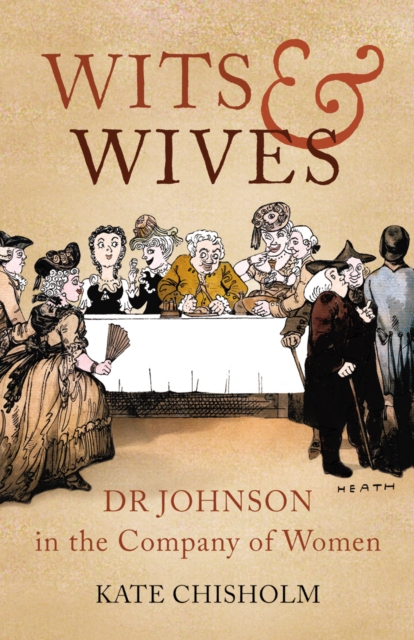 Wits and Wives : Dr Johnson in the Company of Women, Paperback / softback Book