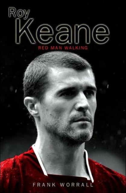 Roy Keane : Red Man Walking, Paperback / softback Book