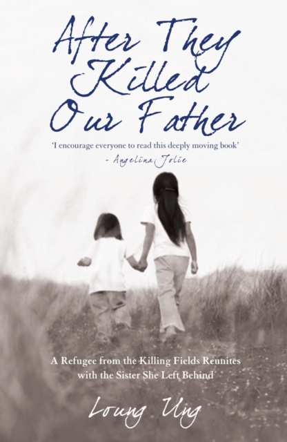 After They Killed Our Father : A Refugee from the Killing Fields Reunites with the Sister She Left Behind, Paperback / softback Book