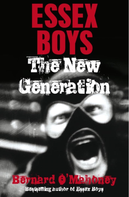 Essex Boys, The New Generation, Paperback / softback Book