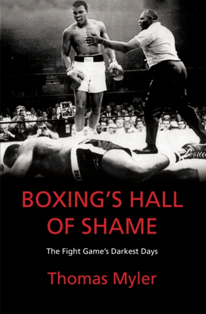 Boxing's Hall of Shame : The Fight Game's Darkest Days, EPUB eBook