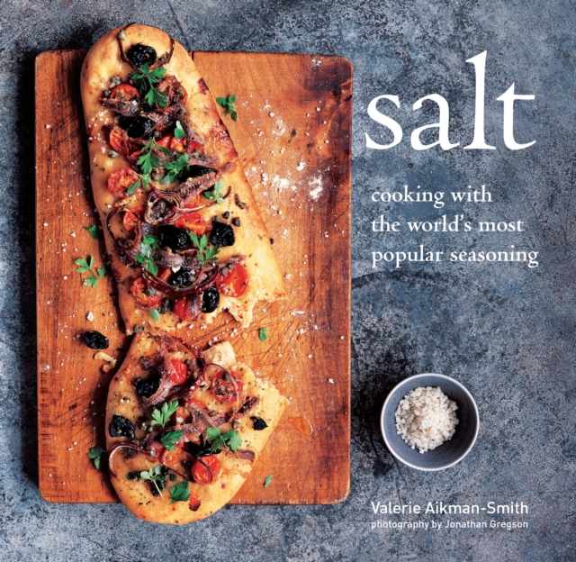 Salt : Cooking with the World's Most Popular Seasoning, Hardback Book